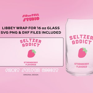 May include: A clear glass can-shaped Libbey wrap for a 16 oz glass, featuring a pink strawberry and the words "Seltzer Addict" and "Strawberry Flavored". The design includes SVG, PNG, and DXF files.