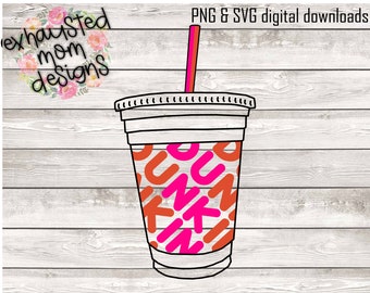Ice Coffee Cup / Dunkin&#39; Donuts / SVG / PNG / Digital Download / Coffee / Basic / Decal / Shirt