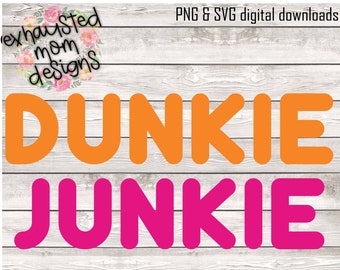 Dunkie Junkie / Dunkin' Donuts / SVG / PNG / Descarga digital / Café / Básico / Calcomanía / Camiseta