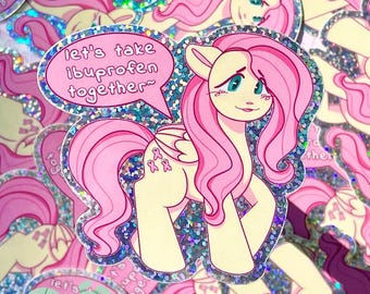 my little pony MLP g4 fluttershy ‘let’s take ibuprofen together~’ vinyl glitter sticker (3”)