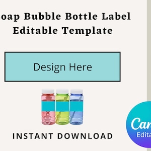 May include: Three clear plastic bottles with colorful liquid and white lids. The bottles have blue labels with the text "Design Here". The image also includes the text "Soap Bubble Bottle Label Editable Template" and "INSTANT DOWNLOAD".