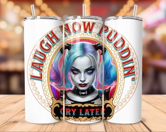 Laugh Now Puddin' Tumbler Wrap Seamless 20oz/30oz, Skinny Tumbler Sublimation Design Digital Download PNG, Harley fan breakup gift wall art