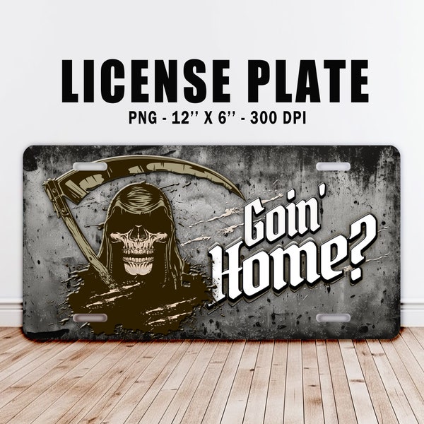 Skull Grim Reaper Goin' Home Car License Plate PNG, 300 DPI digital download, sublimation printing resizable design, spooky skull road rage