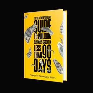 The Solo-Entrepreneur&#39;s Guide to Building Business Credit in Less Than 90 Days