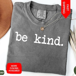 Comfort Colors® Cute Be Kind Shirt, Teacher Kindness Shirt, Choose Kindness Shirt, Back to School Shirt, Elementary School Teacher Shirt