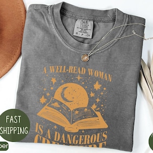 A Well Read Woman is A Dangerous Creature Shirt, Bookish Merch Shirt, Book Reader Shirt, Reading Shirt, Book Lovers Gifts, Librarian Shirt