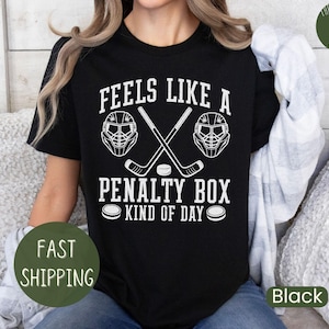 Feels Like a Penalty Box Kind of Day T-shirt Funny Hockey Shirt Ice Hockey Player Gift Game Day Shirt Hockey Fan Apparel