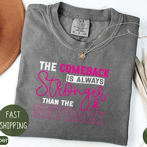 Pink Breast Cancer Shirt Women, the Comeback is Always Stronger Than the Setback, Pink Ribbon, Awareness, Breast Cancer Survivor Gift