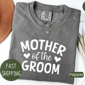Mother of the Groom Shirt, Bridal Party Shirts, Bride Shirt, Bridesmaid Shirts, Bachelorette Party Shirts, Comfort Colors Mom of the Bride