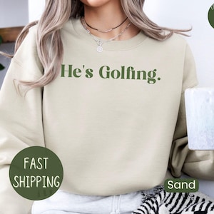 Golf Shirt, He&#39;s Golfing Shirt, Husband Golf, Funny Golf Shirt, Golfing Wife, Girls Golfing Shirt, Women&#39;s Golf Shirt, Mens Golf Shirt