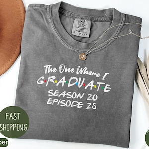The One Where I Graduate Season 20 Episode 25 Shirt, Friends Graduation Shirt, Graduation 2025 Shirt,friends Theme Shirt,class of 2025 Shirt
