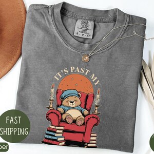 Its Past My Bedtime Shirt, Funny Sleppy Bear Sweater, Funny Bear Meme Shirt, Trendy Unisex Shirt, Gift for Her, Xmas, Funny Saying Shirt