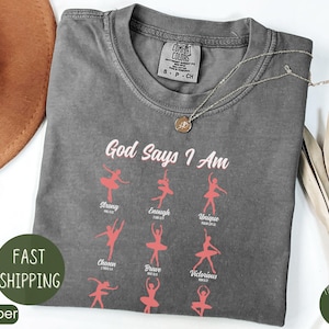 Dancer Shirt, God Says I Am Dancer T-shirt, Cute Ballerina shirt, Dance Lover Gift, Bible Verse Tee, Christian Ballet Outfit