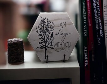 Laser Engraved Ceramic Tile w. Stand - I Am Always With You