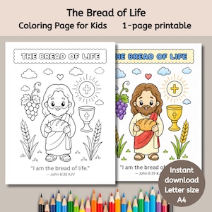 May include: A printable coloring page titled The Bread of Life featuring a line art illustration of a figure holding bread, a chalice, grapes, and wheat stalks, with the text I am the bread of life and John 6:35 KJV printed at the bottom.