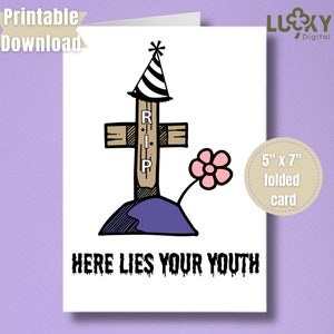 Carte d'anniversaire imprimable drôle pour un ami Carte de voeux imprimable Carte à téléchargement immédiat pour elle et lui. RIP Voici votre carte de jeunesse grossière.