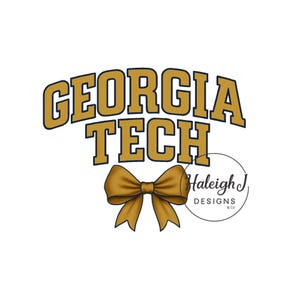 May include: A graphic design featuring the words "GEORGIA TECH" in gold and black, arched across the top. Below the text is a gold bow. A circular logo with the text "Haleigh J DESIGNS & Co" is on the right.