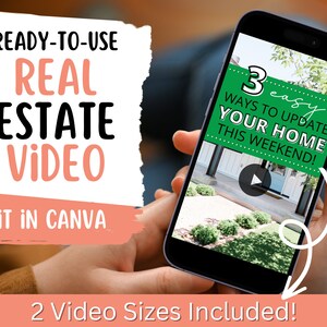 May include: A smartphone displaying a video preview with the text "3 easy WAYS TO UPDATE YOUR HOME THIS WEEKEND!" on a green background. The video shows a house exterior with a blue door. The text "READY-TO-USE REAL ESTATE VIDEO EDIT IN CANVA 2 Video Sizes Included!" is on a pink background.