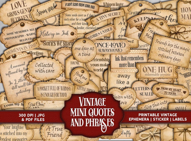 Vintage Sepia Collection of Meaningful Words, Quotes and Phrases to tuck away and add a touch of whimsy to your junk journal, scrapbook or creative paper projects. 
Printable Ephemera pack for Card making, Collage, and Clusters. Vintage-inspired tickets, stubs, tags, and various Shabby-style labels, fussy cuts, embellishments - Perfect for crafting and print and cut projects.