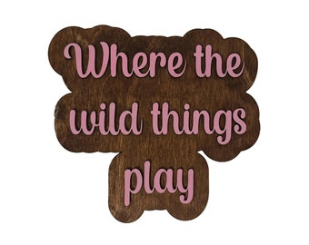 Wild Things Playroom Sign - Fun Kid's Room Wall Art