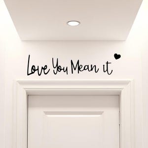 Love You Mean it Bye Love You 3M Wooden Script Sign Hallway Home Door Wall Decor Sticker Black