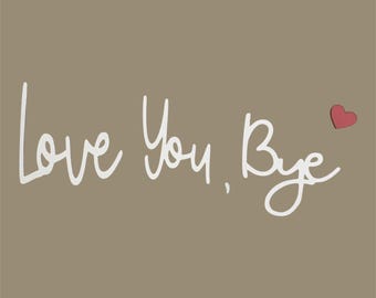 Plaque en bois Love You Bye, décoration murale avec inscription blanche