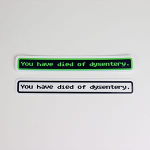 Sei morto di dissenteria, adesivo da gioco per laptop, notebook, bottiglia d'acqua, adesivi per videogiochi, adesivi da gioco divertenti, adesivo meme