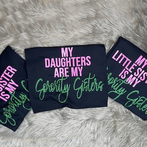 My Big Sister is My Sorority Sister Tee shirt. Daughters, Mother Green Glitter Tee-shirt with Matte Pink Text. Shirt Pink and Green