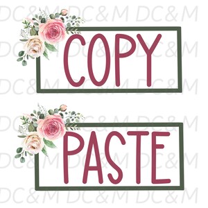 May include: Two rectangular designs with the words "COPY" and "PASTE" in a burgundy font. Each design is framed in dark green and adorned with floral arrangements of pink and cream roses, and green foliage.