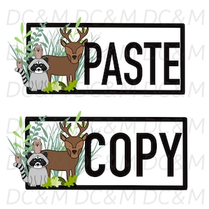 May include: Two black and white signs with the words "PASTE" and "COPY" in black text. Each sign has a green, brown, and white illustration of a deer, raccoon, and owl in a forest setting.