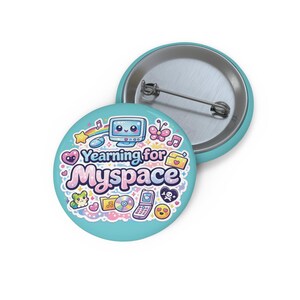 Yearning for Myspace Pin | Kawaii Y2K Nostalgia Button | Retro Internet Accessory