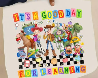 It's A Good Day For Learning Toy Story Back To School Png,Cartoon Toy Friends School Png, Back To School Shirt Design, Trendy Boy Teacher