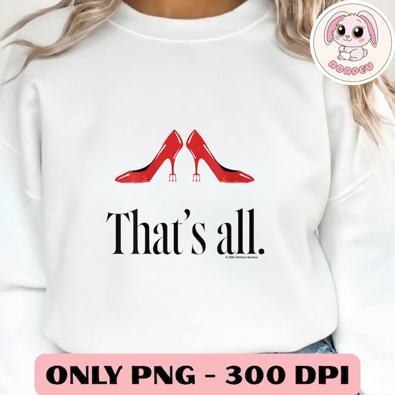 That's All The Devil Wears Prada Png, The Devil Wears Prada 2 PNG, Fashion Movie Fan PNG, Miranda Priestly Inspired Design