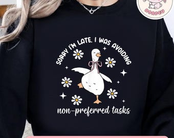Sorry I’m Late I Was Avoiding Non Preferred Tasks PNG, Cute Duck Png, Silly Goose Png, Girly Goose Png, Funny Goose, Religious Silly Goose