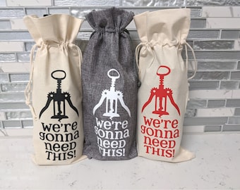 We're Gonna Need This Wine Gift Bag, Funny Wine Gift Bag, Wine Lover Gift