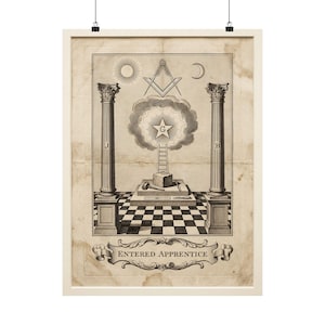 May include: A vintage-style poster titled ENTERED APPRENTICE featuring a black and white illustration of two columns labeled J and B, a checkered floor, a ladder leading to a star with a G, a square and compass, a mallet, and a chisel.