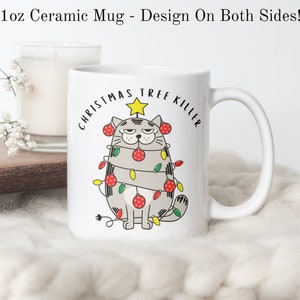 Christmas Tree Killer, Funny Cat Mug, Humorous Christmas Gift, Free Shipping