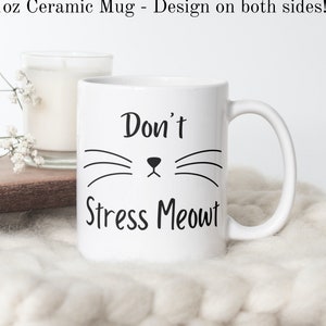 Don&#39;t Stress Meowt Mug, Funny Coffee mug, Cat lover gift mug, Adult humour, Gift under 30, Free shipping, Funny xmas gift, Gift for her