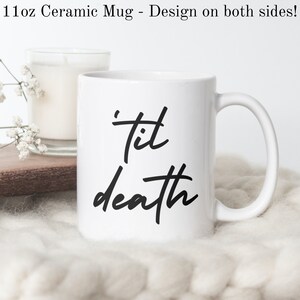 May include: White ceramic mug with black text that reads "'tit death".