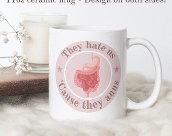 They Hate Us &#39;Cause They Anus, Funny Coffee Mug, Cat Butt Mug, Ceramic Coffee Mug