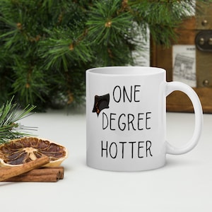 One Degree Hotter Tasse, lustige Abschlussgeschenk Tasse, Grad Geschenk für sie, fertige Bachelor Abschluss Geschenk, Abschlussgeschenk für sie, Erwachsenen Humor