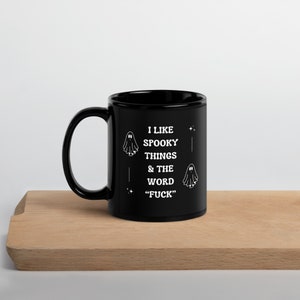 I Like Spooky Things And The Word F*ck, Black Glossy Mug, Funny Halloween Mug, Ceramic Coffee Mug For Halloween Lovers, Witchy Gift Mug