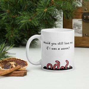 M'aimeriez-vous toujours si j'étais un ver ? Mug, Mug ver rose, Mug à café drôle, Mug à café en céramique, Livraison gratuite, Mug cadeau petite amie