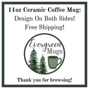 Pode incluir: Uma caneca de caf&eacute; de cer&acirc;mica branca de 11 on&ccedil;as com um design verde em ambos os lados. A caneca &eacute; cercada por um c&iacute;rculo verde com o texto "Evergreen Mugs" e um desenho de duas &aacute;rvores de pinho e uma caneca de caf&eacute;.
