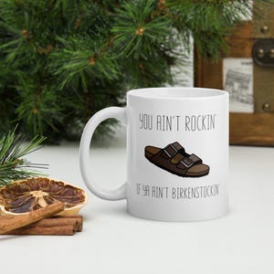 Ya ain&#39;t rockin&#39; if ya ain&#39;t Birkenstockin&#39; mug, Adult humour mug, Funny Coffee Mug, Ceramic Coffee Mug, LGBTQ+ Mug, Sustainable gift mug