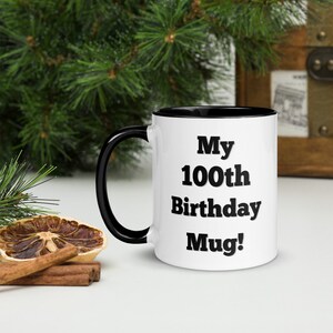 ¡Taza de mi cumpleaños número 100! Taza de regalo para el cumpleaños número 100, regalo para un centenario, taza de cumpleaños original, regalo para ella.