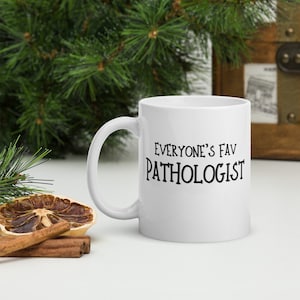 Everyone&#39;s Fav Pathologist Mug, Pathology Gift Mug, Pathologist Coffee Mug, Present For Pathologist, Free Shipping