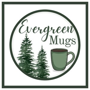 May include: A green circle with the text "Evergreen Mugs" in white cursive font. Two green watercolor pine trees are on the left side of the circle. A green mug with a brown liquid inside is on the right side of the circle.