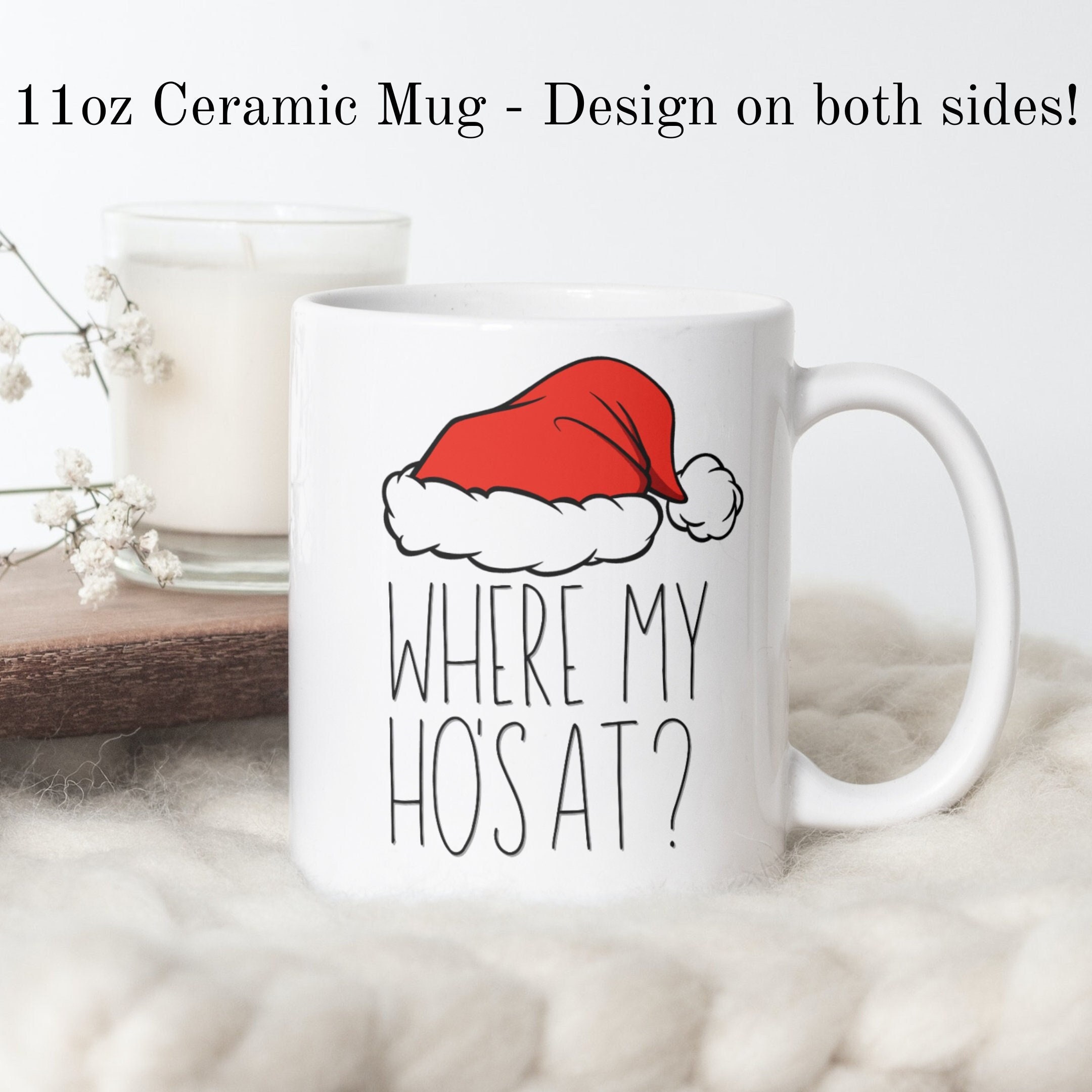 Where My Ho's At? Mug, Funny Christmas Mug, Adult Humour Coffee Mug, Stocking Stuffer, Gift under 30, Humorous Santa Hat Mug, Gift for her