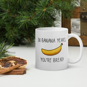 In Banana Years You're Bread